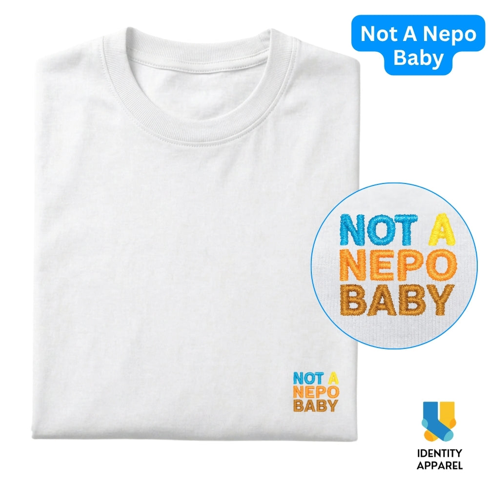 Not A Nepo Baby Embroidered Premium Cotton T-Shirt | Buwaya Collection