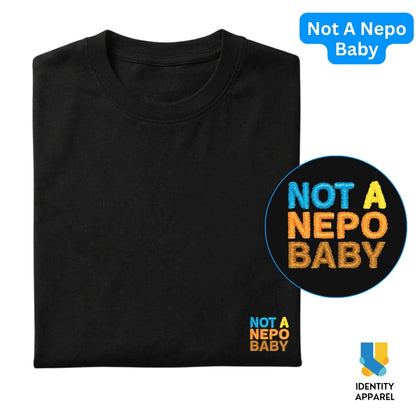 Not A Nepo Baby Embroidered Premium Cotton T-Shirt | Buwaya Collection