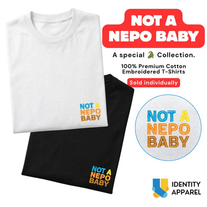 Not A Nepo Baby Embroidered Premium Cotton T-Shirt | Buwaya Collection