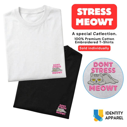Don't Stress Meowt Embroidered Premium Cotton T-Shirt | Cattitude Collection