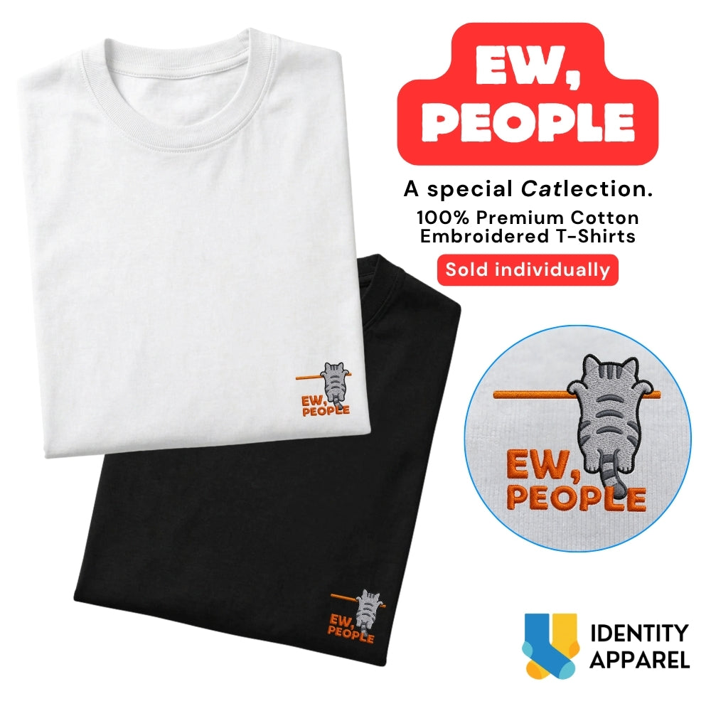 Ew, People Embroidered Premium Cotton T-Shirt | Cattitude Collection