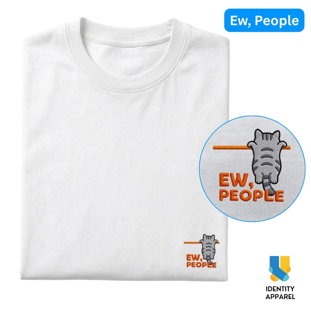 Ew, People Embroidered Premium Cotton T-Shirt | Cattitude Collection