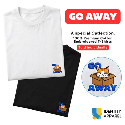 Go Away Embroidered Premium Cotton T-Shirt | Cattitude Collection