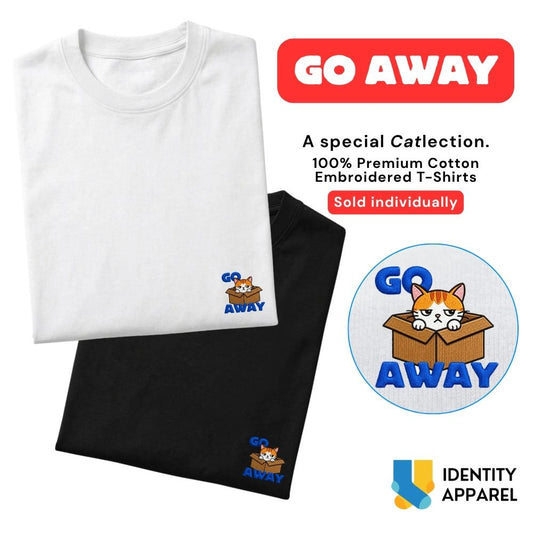 Go Away Embroidered Premium Cotton T-Shirt | Cattitude Collection