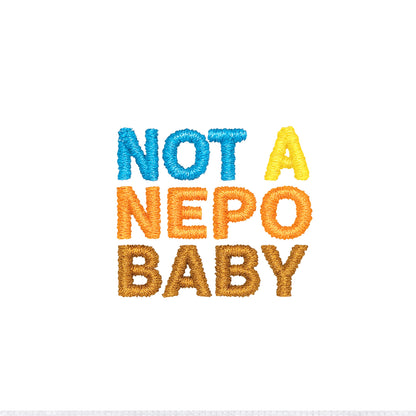 Not A Nepo Baby Embroidered Premium Cotton T-Shirt | Buwaya Collection