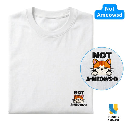 Cattitude Collection Not Ameowsd Embroidered Premium Cotton T-Shirt | IDENTITY Apparel