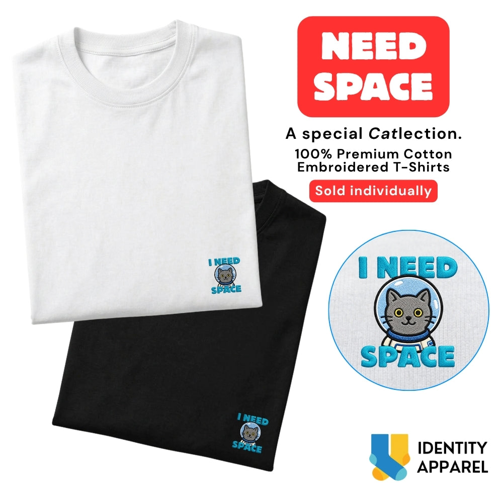 Need Space Embroidered Premium Cotton T-Shirt | Cattitude Collection