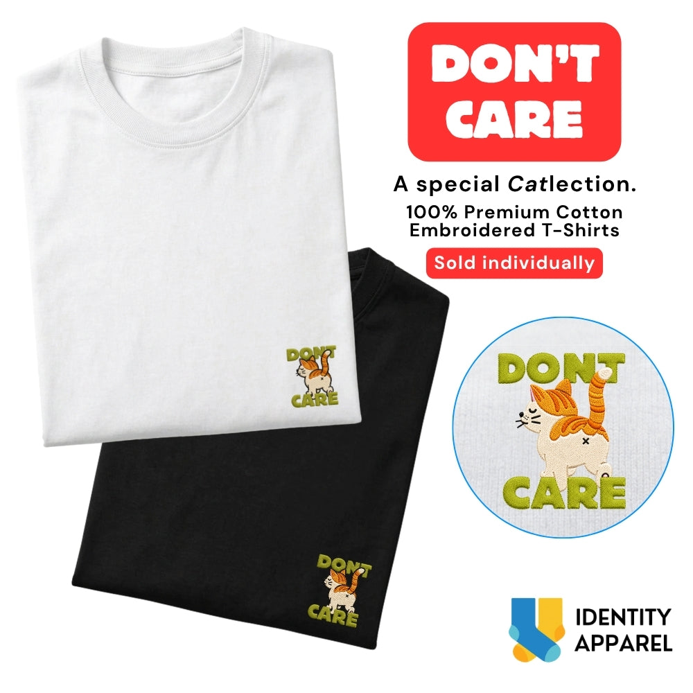 Don't Care Embroidered Premium Cotton T-Shirt | Cattitude Collection