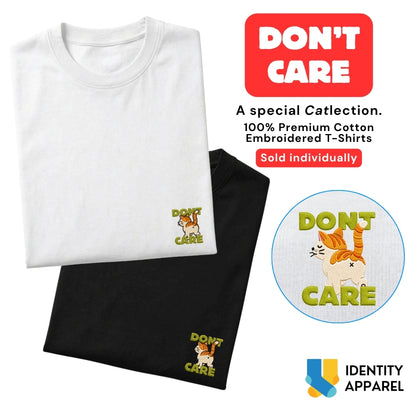 Don't Care Embroidered Premium Cotton T-Shirt | Cattitude Collection