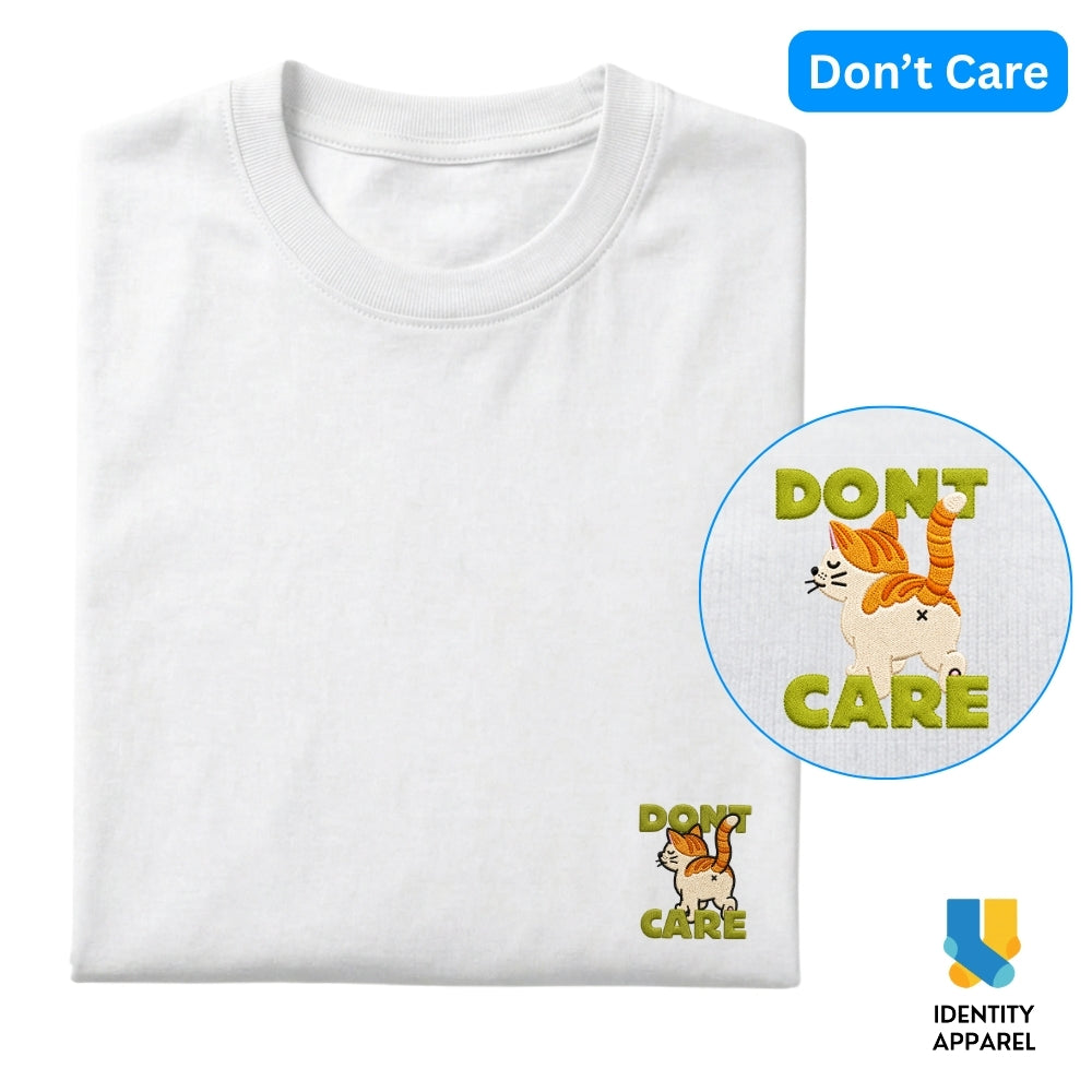 Don't Care Embroidered Premium Cotton T-Shirt | Cattitude Collection