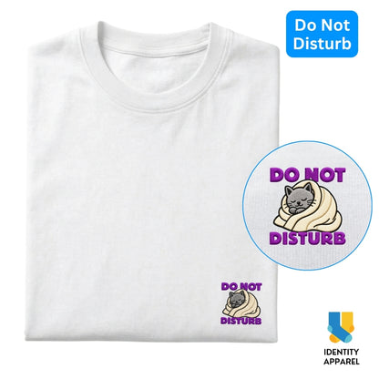 Do Not Disturb Embroidered Premium Cotton T-Shirt | Cattitude Collection